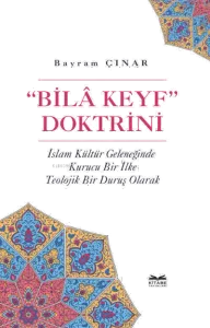 “Bilâ Keyf” Doktrini
