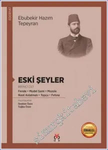 Eski Şeyler Cilt 1 : Feride - Model Sami - Mozole - Nasıl Anlatmalı - Topçu - Fırtına -