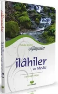 Dillerden Gönüllere Çağlayanlar İlahiler ve Mevlid