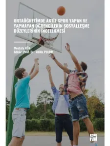 Ortaöğretimde Aktif Spor Yapan Ve Yapmayan Öğrencilerin Sosyalleşme Düzeylerinin İncelenmesi