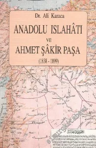 Anadolu Islahatı ve Ahmet Şakir Paşa (1838 - 1899) -         1993