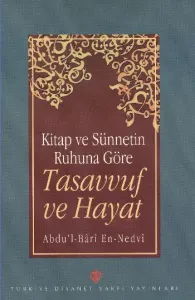 Kitap ve Sünnetin Ruhuna Göre Tasavvuf ve Hayat
