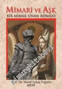 Mimari ve Aşk: Bir Mimar Sinan Romanı -         2014
