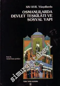 14 - 17. Yüzyıllarda Osmanlılarda Devlet Teşkilâtı ve Sosyal Yapı -