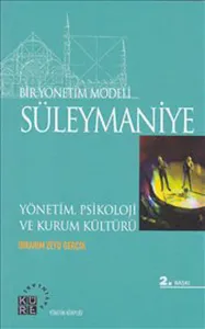 Bir Yönetim Modeli: Süleymaniye; Yönetim, Psikoloji ve Kurum Kültürü