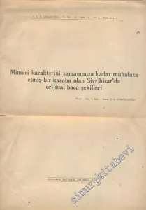İTÜ Dergisi: Mimari Karakterini Zamanımıza Kadar Muhafaza Etmiş Bir Kasaba Olan Sivrihisar'da Orjinal Baca Şekilleri  - 1959 Özel Sayı; Yıl: 17; Sayı: 4