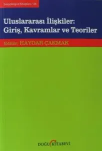Uluslararası İlişkiler: Giriş, Kavramlar ve Teoriler