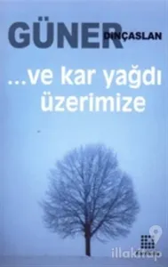 Ve Kar Yağdı Üzerimize