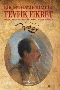 Bir Muhalif Kimlik Tevfik Fikret