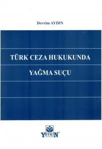 Türk Ceza Hukukunda Yağma Suçu