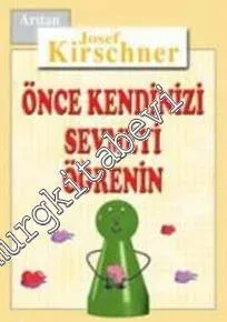 Kirschner Hayat Okulu: Önce Kendinizi Sevmeyi Öğrenin -        2004