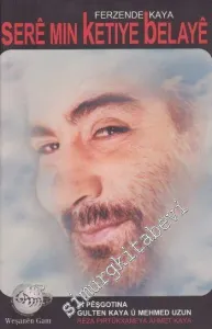 Sere Min Ketiye Belaye Bi Peşgotina Gulten Kaya Ü Mehmed Uzun Reza Pırtükxaneya Ahmet Kaya -        2004