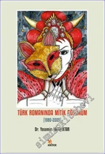Türk Romanında Mitik Görünüm (1980-2005) -         2022
