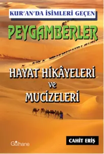 Kur'an'da İsmi Geçen Peygamberler Hayat Hikayeleri