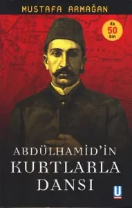 Abdülhamid'in Kurtlarla Dansı