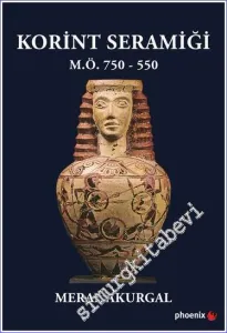 Korint Seramiği MÖ 750 - 550 CİLTLİ -         2023