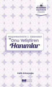 Peygamberimizin Süt Anneleri ve Onu Yetiştiren Hanımlar;Peygamber Asrının Hanımları 10