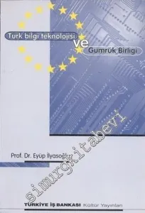 Türk Bilgi Teknolojisi ve Gümrük Birliği -        1997