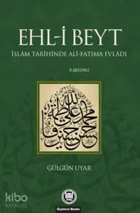 Ehl-i Beyt; İslam Tarihinde Ali-Fatıma Evladı