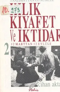Tanzimattan Günümüze Kılık  Kıyafet ve İktidar 2 (12 Marttan 12 Eylüle) -