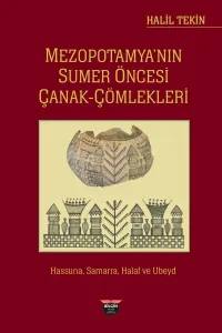 Mezopotamya’nın Sumer Öncesi Çanak Çömlekleri