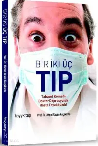 Bir İki Üç Tıp; Tababet Komada Doktor Depresyonda Hasta Teyakkuzda!