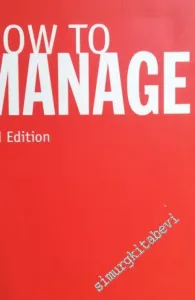 How to Manage: The Art of Making Things Happen -