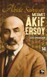 Abide Şahsiyetler - Mehmet Akif Ersoy