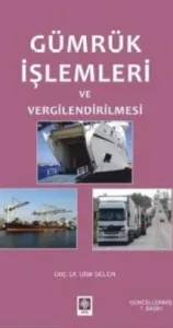 Gümrük İşlemleri ve Vergilendirilmesi