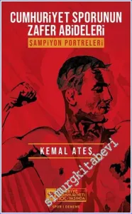 Cumhuriyet Sporunun Zafer Abideleri Şampiyon Portreleri -