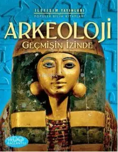 Arkeoloji; Geçmişin İzinde