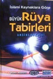 İslâmi Kaynaklara Göre| Büyük Rüya Tabirleri Ansiklopedisi