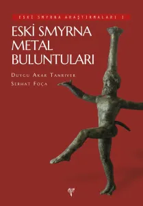 Eski Smyrna Araştırmaları I - Eski Smyrna Metal Buluntuları