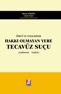 Öğreti ve Uygulamada Hakkı Olmayan Yere Tecavüz Suçu