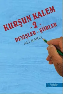 Kurşun Kalem 2 (Deyişler - Şiirler)