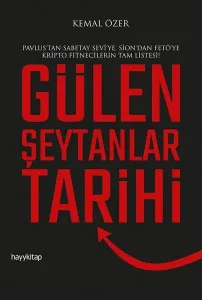 Gülen Şeytanlar Tarihi; Pavlus'tan Sabetay Sevi'ye, Sion'dan FETÖ'ye Kripto Fitnecilerin Tam Listesi!