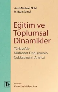Eğitim ve Toplumsal Dinamikler;Türkiyede Müfredat Değişiminin Çokkatmanlı Analizi