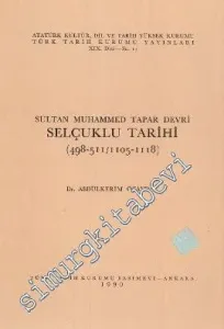 Sultan Muhammed Tapar Devri Selçuklu Tarihi (498 - 511 / 1105 - 1118) -        1990