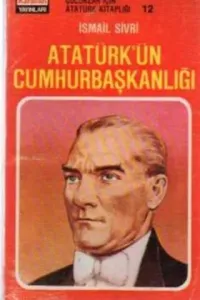 Atatürk'ün Cumhurbaşkanlığı