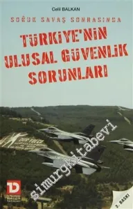 Soğuk Savaş Sonrasında Türkiye'nin Ulusal Güvenlik Sorunları -