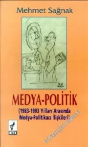 Medya - Politik ( 1983 - 1993 Yılları Arasında Medya - Politikacı İlişkileri ) -        1996