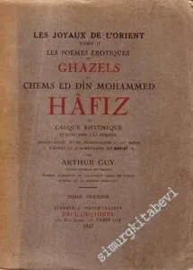 Les Poêmes Erotiques ou Ghazels. Tome 1 -