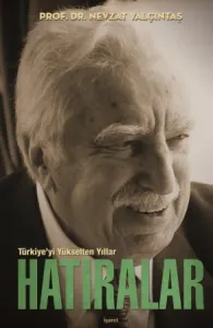 Türkiye'yi Yükselten Yıllar / Hatıralar -Ciltli-