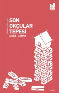 Son Okçular Tepesi Evimiz - Ailemiz