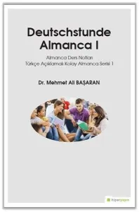 Deutsschstunde Almanca 1 - Almanca Ders Notları Türkçe Açıklamalı Kolay Almanca Serisi 1