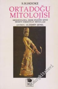 Ortadoğu Mitolojisi: Mezopotamya, Mısır, Filistin, Musevi, Hıristiyan Mitosları -