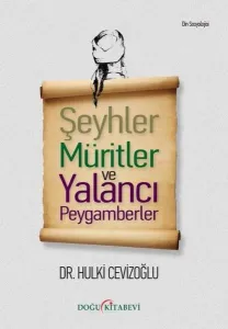 Şeyhler Müritler Ve Yalancı Peygamberler