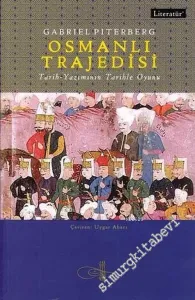 Osmanlı Trajedisi: Tarih - Yazımının Tarihle Oyunu -        2005