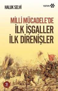 Milli Mücadele'de İlk İşgaller İlk Direnişler