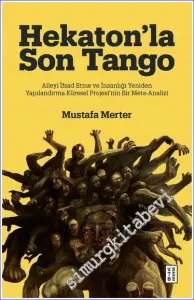 Hekaton’la Son Tango: Aileyi İfsad Etme ve İnsanlığı Yeniden Yapılandırma Küresel Projesi’nin Bir Meta-Analizi -